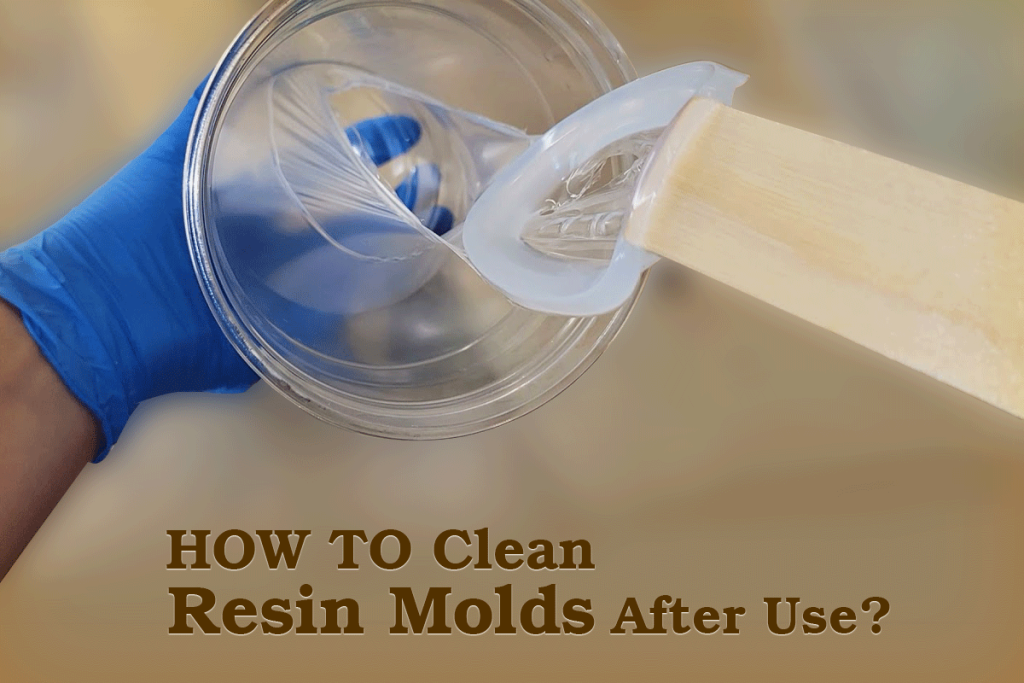 How to Clean Resin Molds After Use