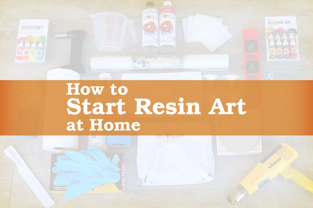 How to Start a Resin Art Business at Home