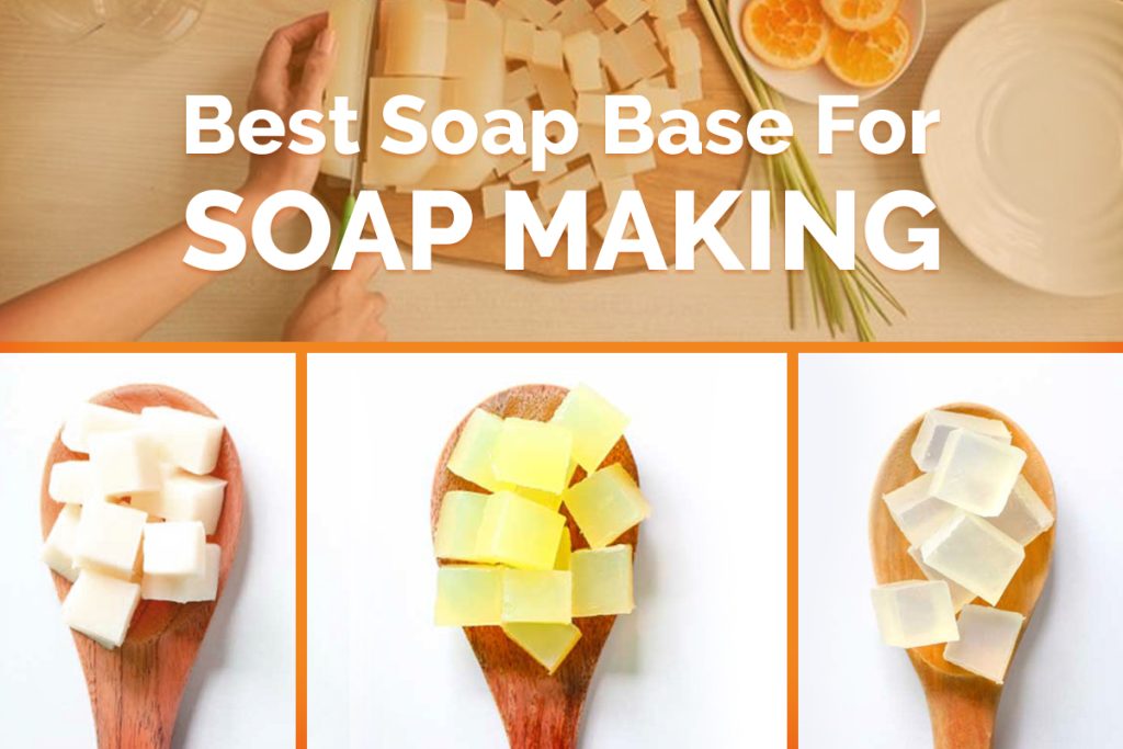 Best Soap Base for Soap Making