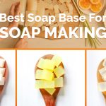 Best Soap Base for Soap Making