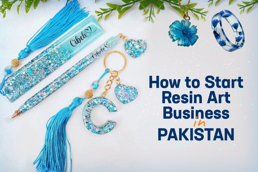 How to Start Resin Art Business in Pakistan