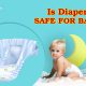 Is Diaper Safe for Baby