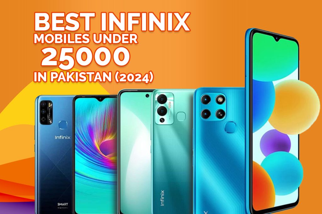 Best Infinix Mobiles Under 25000 in Pakistan (2024)