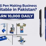 Is Ball Pen Making Business Profitable in Pakistan?