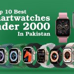 Top 10 Best Smartwatches Under 2000 in Pakistan