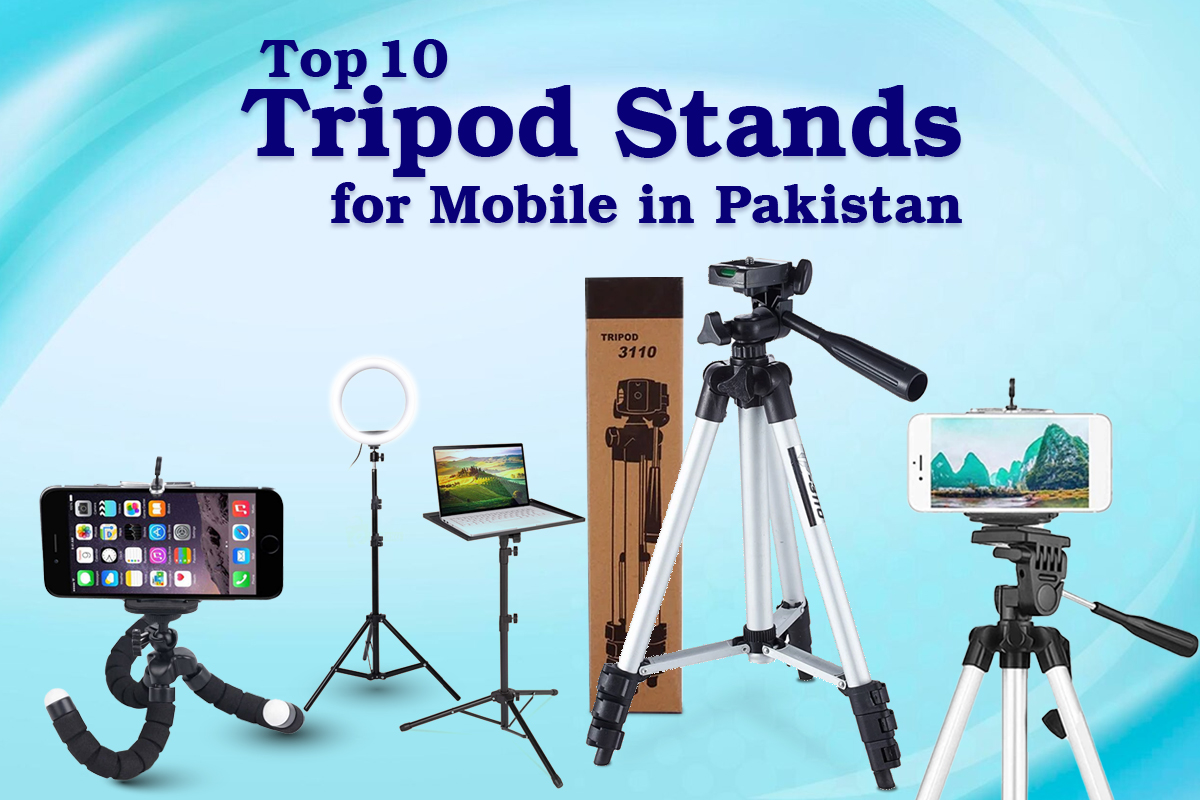 Top 10 Tripod Stands for Mobile in Pakistan