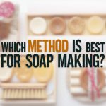 Which Method is Best for Soap Making