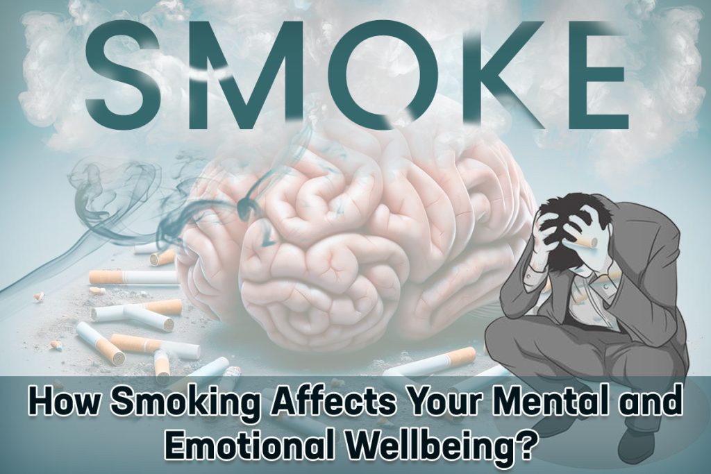 How Smoking Affects Your Mental and Emotional Wellbeing?