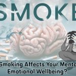 How Smoking Affects Your Mental and Emotional Wellbeing?