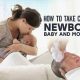 How to Take Care of a Newborn Baby and Mother?