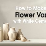 How to Make a Flower Vase with White Cement?