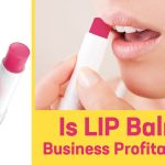 Is lip balm business profitable?