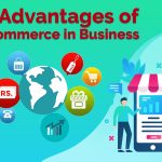 10 Advantages of E-Commerce in Business