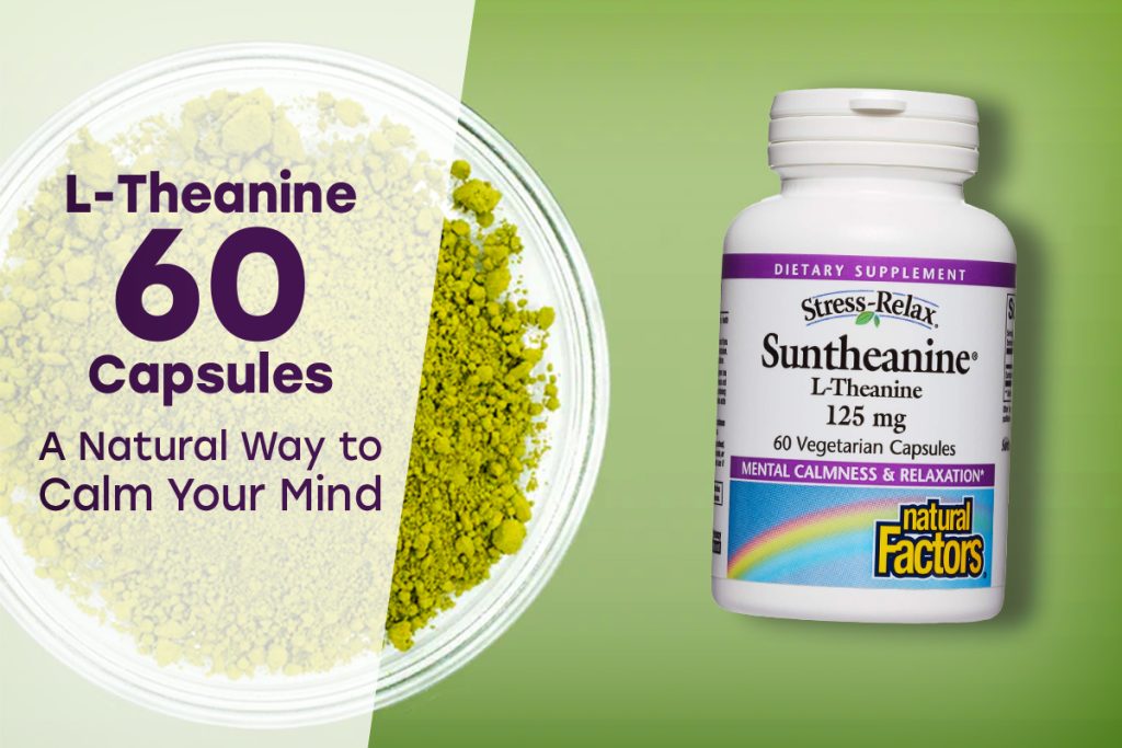 L-Theanine 60 Capsules – A Natural Way to Calm Your Mind