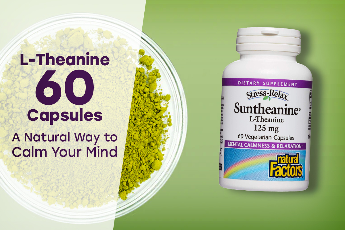 L-Theanine 60 Capsules – A Natural Way to Calm Your Mind